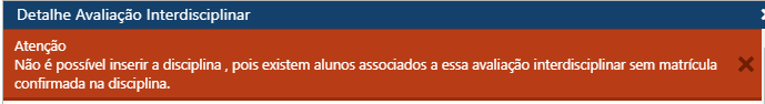 AW-Notas-Avaliacao-Interdisciplinar-Cadastro-Detalhe - Msg Aluno não matriculado.PNG