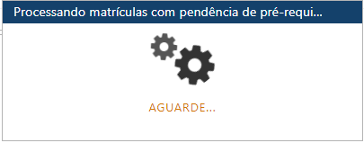 AW-Servicos-Matricula-Processamento-Matricula-Pend-PreReq-Msg-Aguarde.PNG
