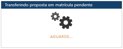 AW-Servicos-Matricula-Transf-Prposta-Mtr-Para-Mtr-Pendente-Msg-Aguarde.PNG