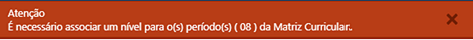 AW_Cadastro-Currícilo-Curso-Curriculo-Pasta-Nivel-por-Período-Msg-Erro-associacao.png